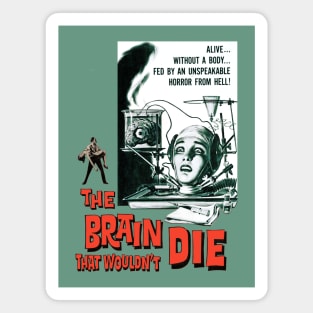 The Brain That Wouldn't Die Magnet